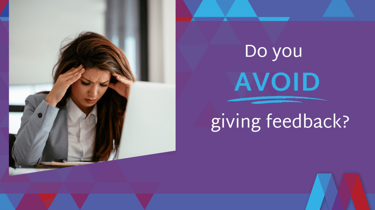 Do you avoid giving feedback? - Mosaic People Development