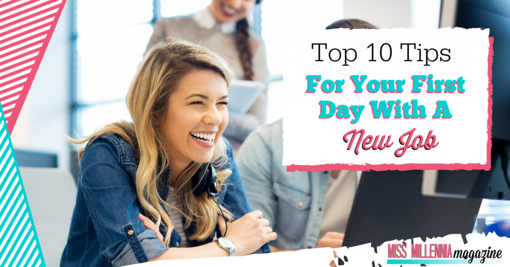 Top 10 Tips For Your First Day With A New Job Top 10 Tips For Your First Day With A New Job